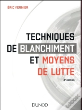 Techniques De Blanchiment Et Moyens De Lutte (4e Édition)