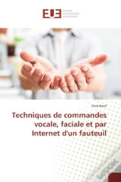Techniques De Commandes Vocale, Faciale Et Par Internet D'Un Fauteuil