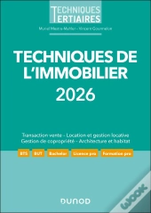 Techniques De L'Immobilier : Transaction - Techniques Du Bâtiment - Architecture Et Habitat - Gestion En Copropriété - Gestion Locative (Édition 2026)