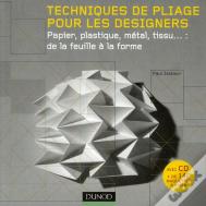 Techniques De Pliage Pour Les Designers ; Papier, Plastique, Métal, Tissu : De La Feuille À La Forme