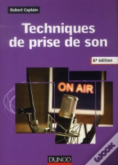 Techniques De Prise De Son - 6e Edition