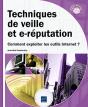 Techniques De Veille Et E-Réputation ; Comment Exploiter Les Outils Internet ? - Preview