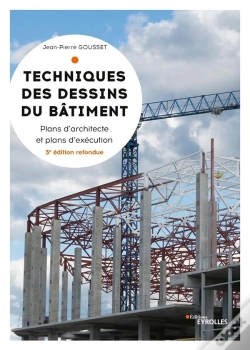 Capa do artigo Techniques Des Dessins Du Bâtiment ; Plans D'Architectes Et Plans D'Exécution (3e Édition)