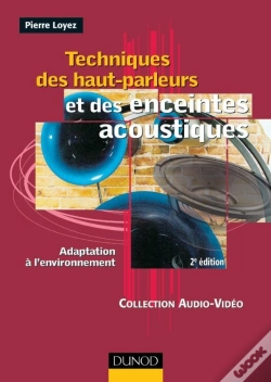 Capa do artigo Techniques Des Haut-Parleurs Et Des Enceintes Acoustiques - 2ème Édition : Adaptation À L'Environnement (2e Édition)