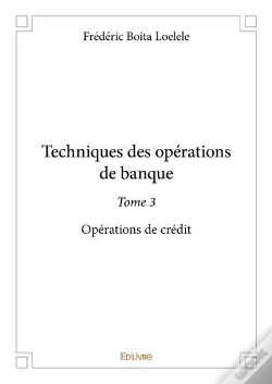 Capa do artigo Techniques Des Operations De Banque - T03 - Techniques Des Operations De Banque - Operations De Cred
