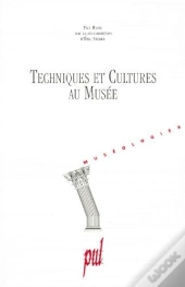 Techniques Et Cultures Au Musee
