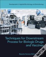 Techniques For Downstream Process For Biologic Drugs And Vaccines