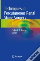 Techniques In Percutaneous Renal Stone Surgery