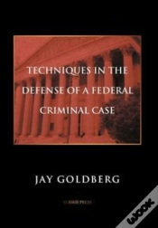 Capa do artigo Techniques In The Defense Of A Federal Criminal Case