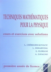 Capa do artigo Techniques Mathématiques Pour La Physique ; Licence 1e Année ; Cours Et Exercices Avec Solutions