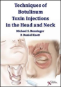 Techniques Of Botulinum Toxin Injections In The Head And Neck - Preview