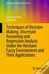 Techniques Of Decision Making, Uncertain Reasoning And Regression Analysis Under The Hesitant Fuzzy Environment And Their Applications