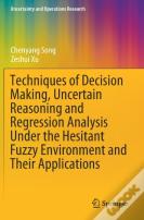 Techniques Of Decision Making, Uncertain Reasoning And Regression Analysis Under The Hesitant Fuzzy Environment And Their Applications