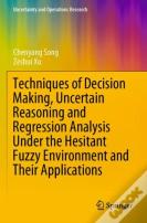 Techniques Of Decision Making, Uncertain Reasoning And Regression Analysis Under The Hesitant Fuzzy Environment And Their Applications
