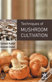 Techniques Of Mushroom Cultivation