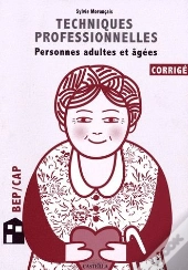 Techniques Professionnelles ; Personnes Adultes Et Âgées ; Bep, Cap ; Corrigé