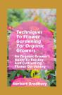 Techniques To Flower Gardening For Organic Growers - Preview