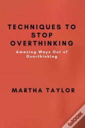 Techniques To Stop Overthinking
