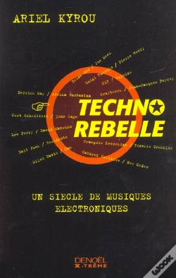 Capa do artigo Techno Rebelle ; Un Siecle De Musique Electronique