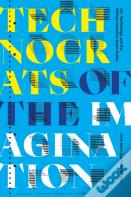 Technocrats Of The Imagination