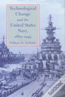 Technological Change And The United States Navy, 1865â€“1945