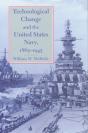 Technological Change And The United States Navy, 1865â€“1945 - Preview