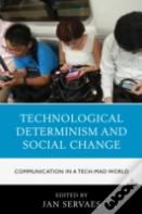 Technological Determinism And Social Change