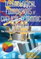 Technological Foundations Of Cyclical Economic Growth