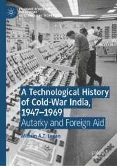 Technological History Of Cold-War India, 1947-?1969