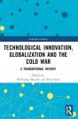 Technological Innovation, Globalization And The Cold War - Preview