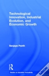 Technological Innovation, Industrial Evolution, And Economic Growth