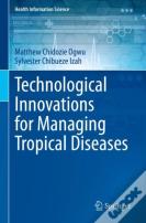 Technological Innovations For Managing Tropical Diseases