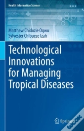 Technological Innovations For Managing Tropical Diseases