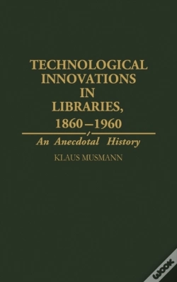 Capa do artigo Technological Innovations In Libraries, 1860-1960