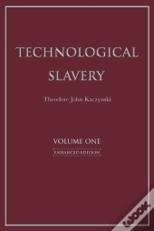 Technological Slavery Volume 1