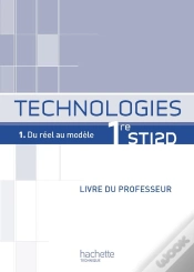 Capa do artigo Technologie 1ère Sti 2d ; T.1 Du Réel Au Modèle ; Livre Du Professeur (Édition 2011)