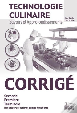 Capa do artigo Technologie Culinaire ; Savoirs Et Approfondissements ; 2nde, 1ère, Terminale ; Bac Technologique Hôtellerie ; Corrigé (Édition 2003)