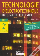 Technologie D'Electrotechnique Habitat Et Tertiaire ; Bep 2e Professionnelle ; Livre De L'Eleve ; Edition 2002
