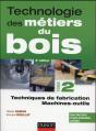 Technologie Des Métiers De Bois T.2 ; Techniques De Fabrication Et De Pose, Machines - Preview