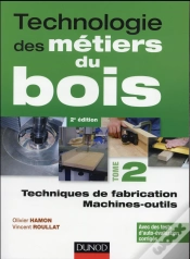 Capa do artigo Technologie Des Métiers De Bois T.2 ; Techniques De Fabrication Et De Pose, Machines