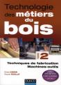 Technologie Des Métiers Du Bois T.2 ; Techniques De Fabrication Et De Pose, Machines - Preview
