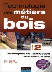 Technologie Des Métiers Du Bois T.2 ; Techniques De Fabrication Et De Pose, Machines