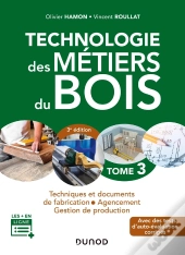 Technologie Des Métiers Du Bois Tome 3 ; Techniques Et Documents De Fabrication, Agencement