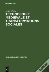 Technologie Médiévale Et Transformations Sociales