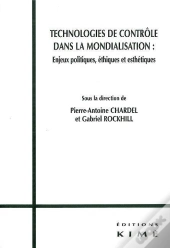 Technologies De Contrôle Dans La Mondialisation : Enjeux Politiques, Éthiques Et Esthétiques