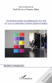 Technologies Numériques Du Soi Et (Co-)Constructions Identitaires