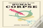 Technologies Of The Human Corpse