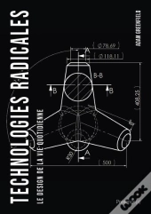 Technologies Radicales - Le Design De La Vie Quotidienne