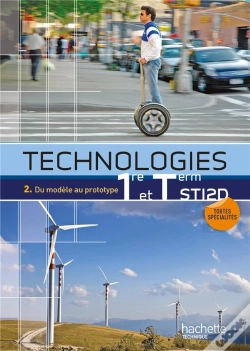 Capa do artigo Technologies T.2 ; Du Modèle Au Prototype ; 1ères Sti2d ; Livre De L'Élève