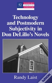 Capa do artigo Technology And Postmodern Subjectivity In Don Delilloâ€™S Novels